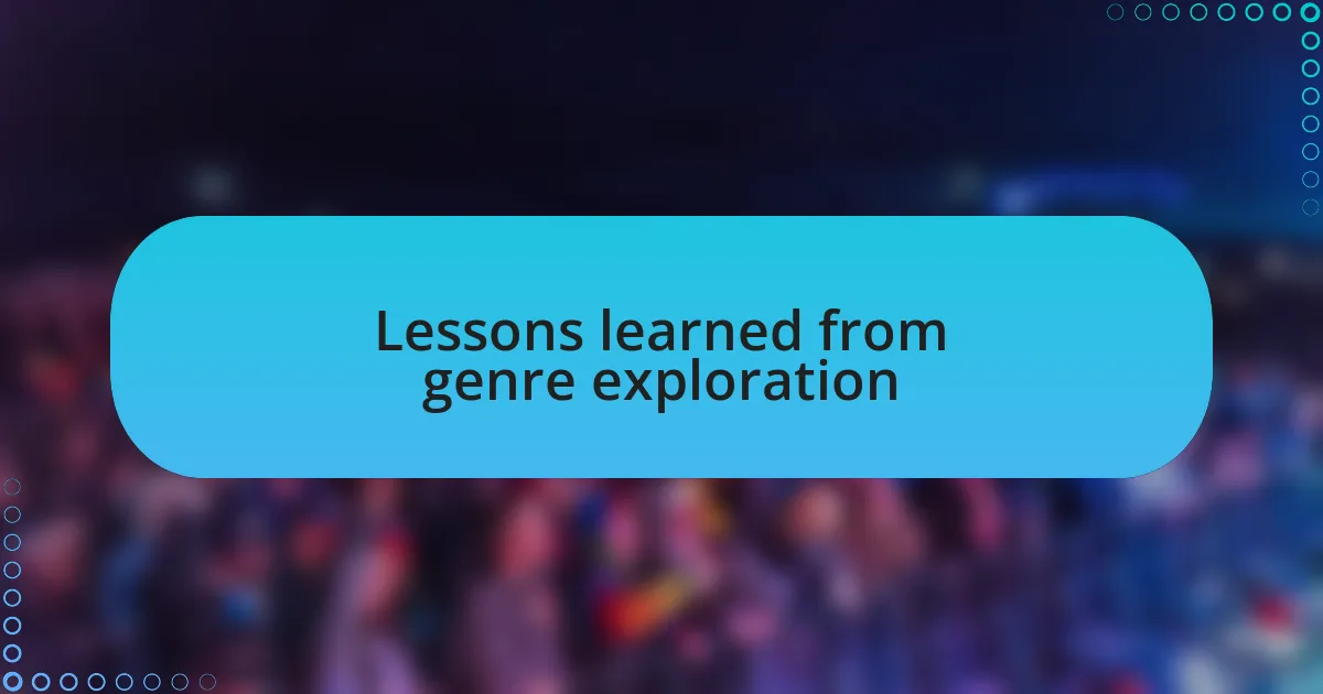 Lessons learned from genre exploration