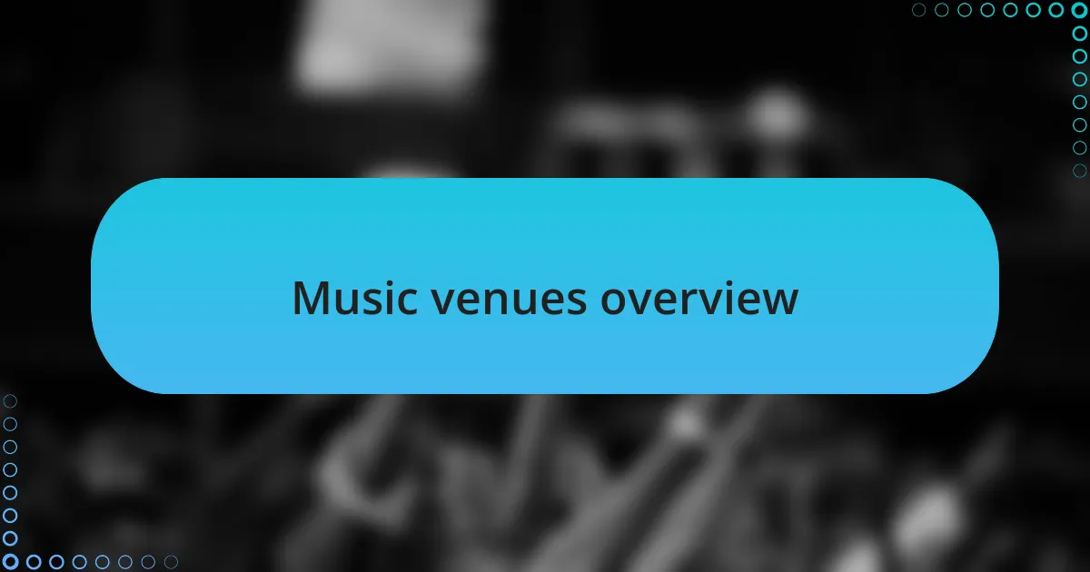Music venues overview