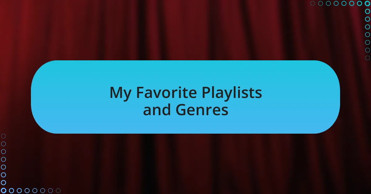 My Favorite Playlists and Genres