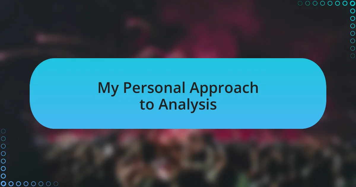My Personal Approach to Analysis