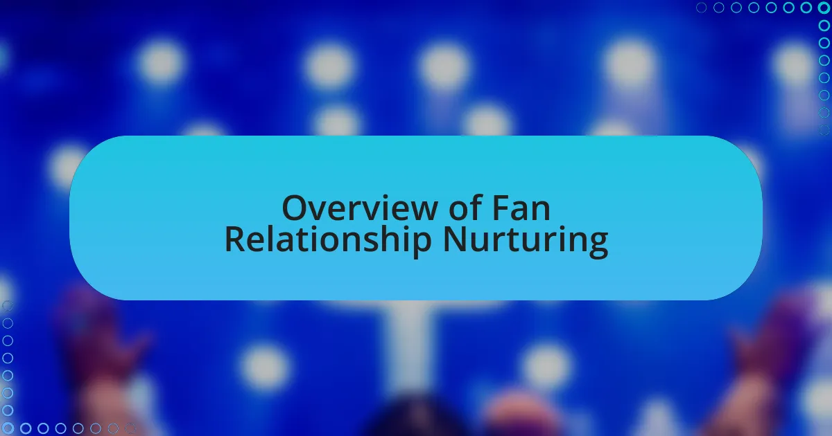 Overview of Fan Relationship Nurturing