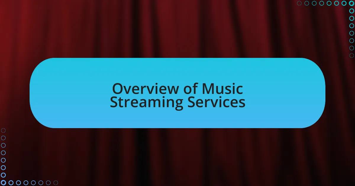Overview of Music Streaming Services