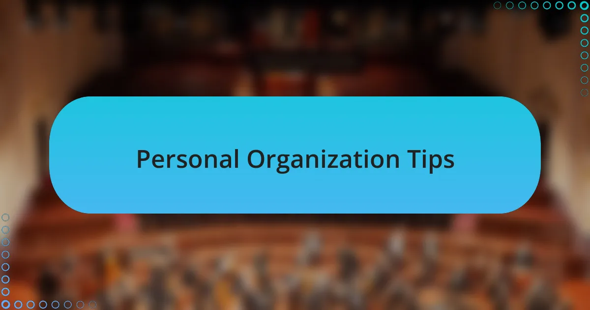 Personal Organization Tips