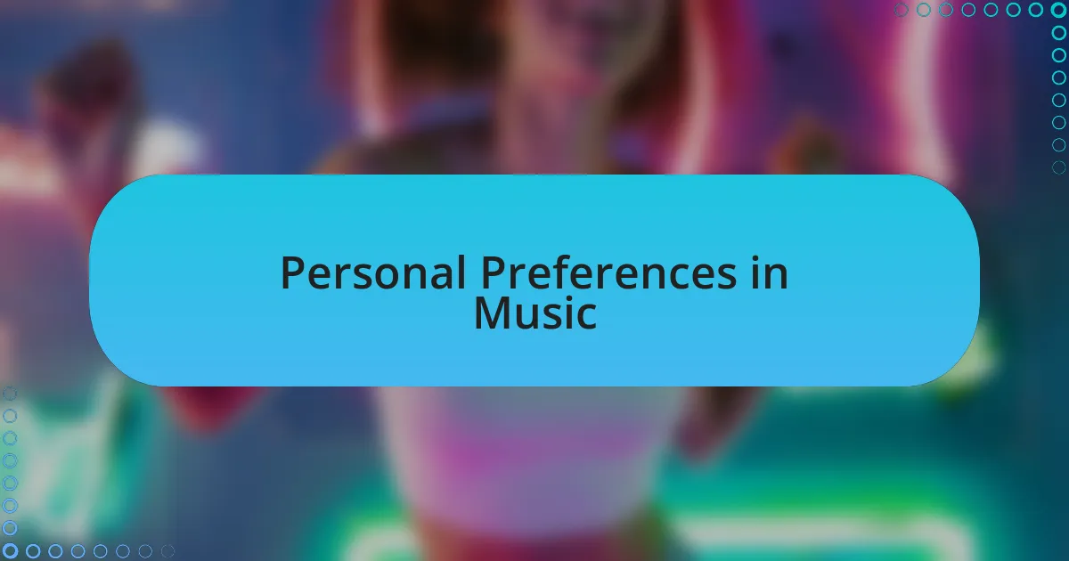 Personal Preferences in Music