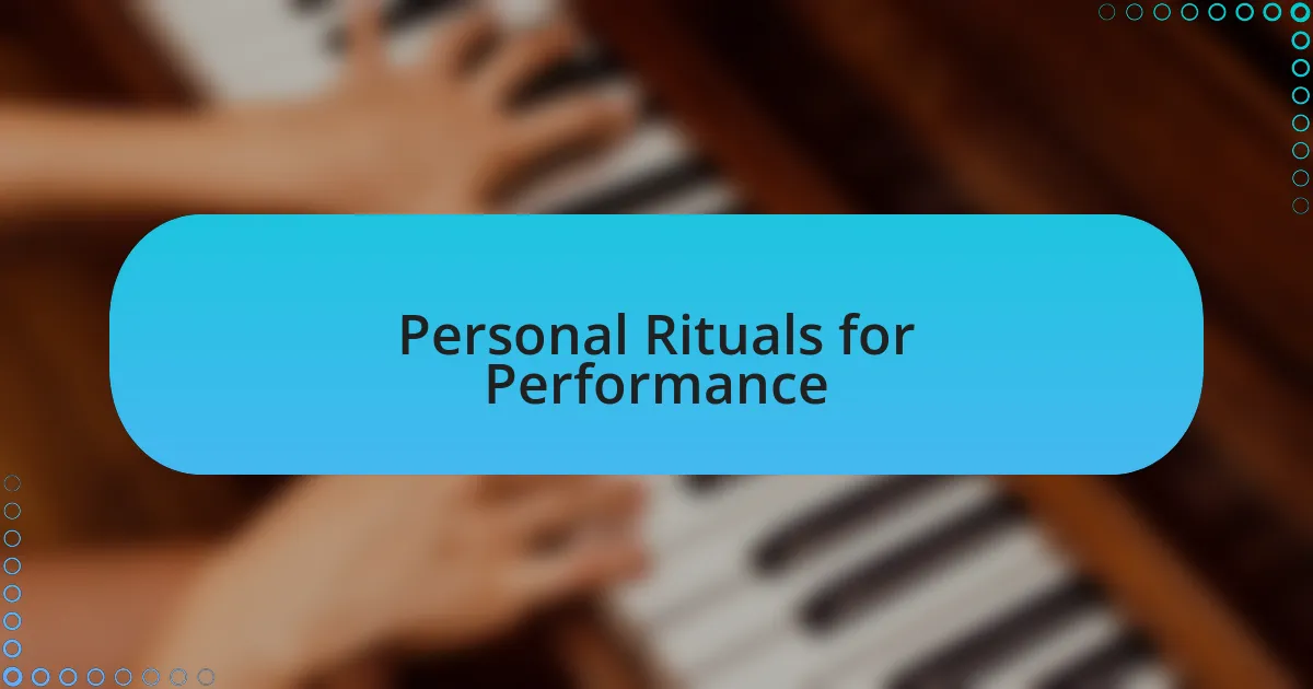 Personal Rituals for Performance