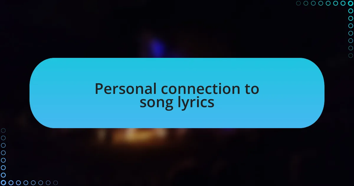 Personal connection to song lyrics