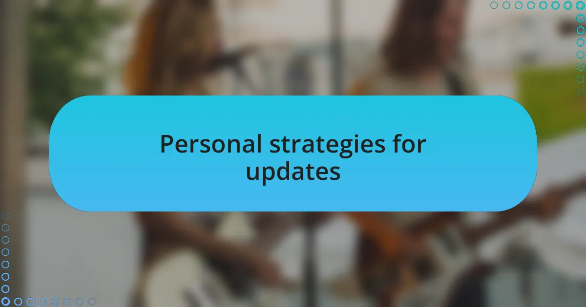 Personal strategies for updates