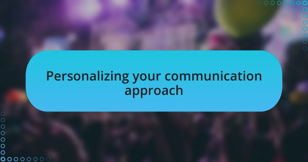 Personalizing your communication approach