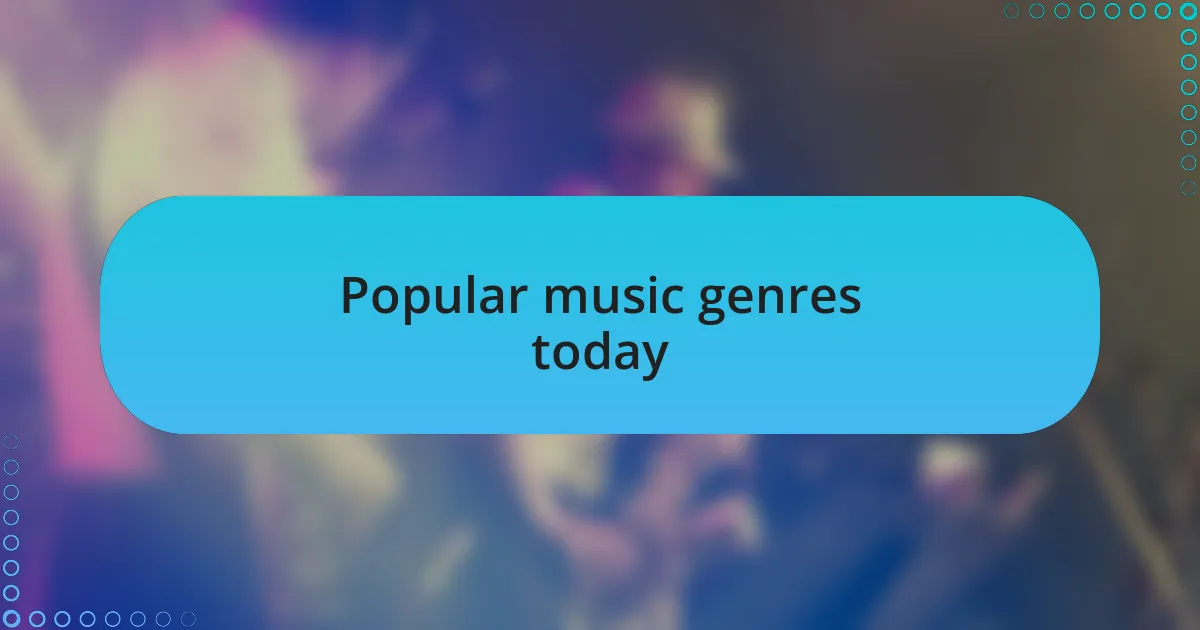 Popular music genres today