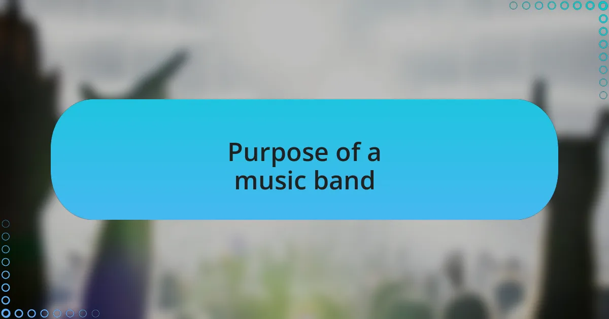 Purpose of a music band