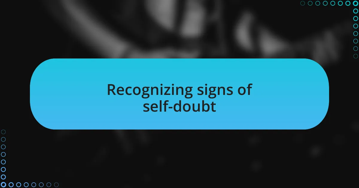 Recognizing signs of self-doubt