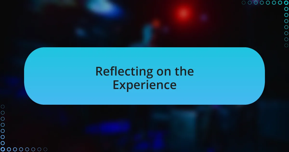 Reflecting on the Experience