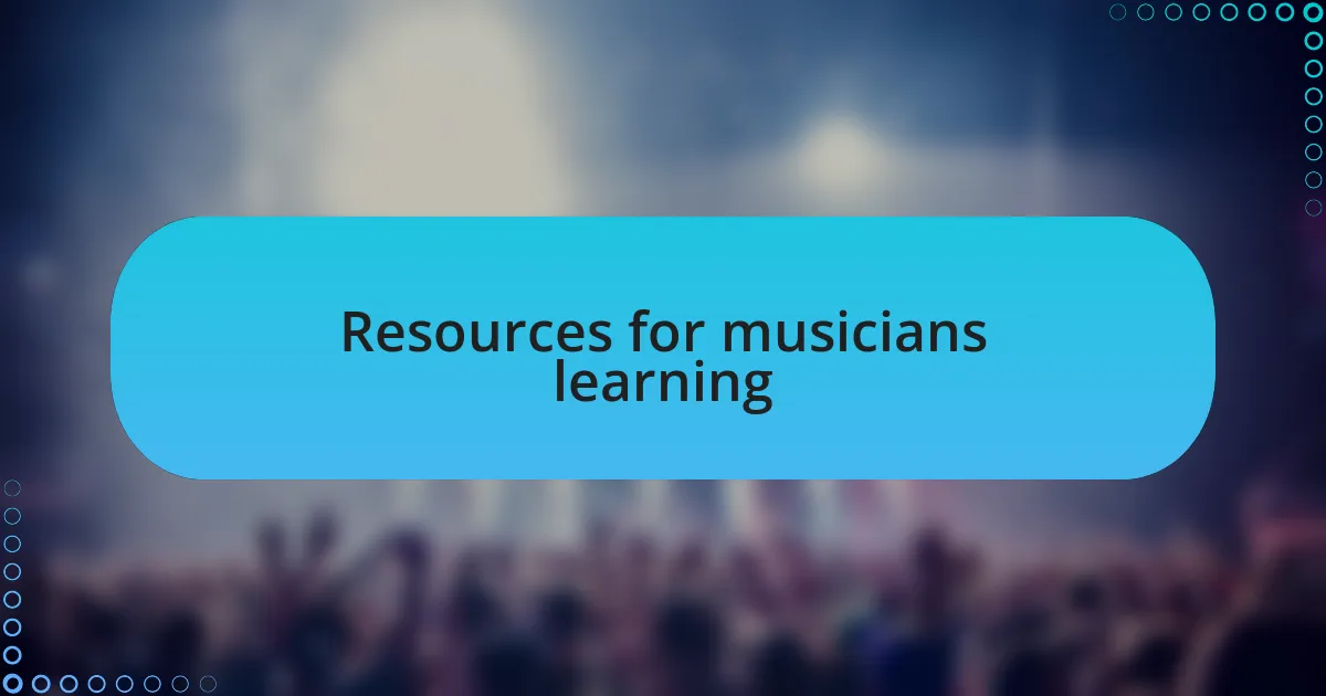 Resources for musicians learning