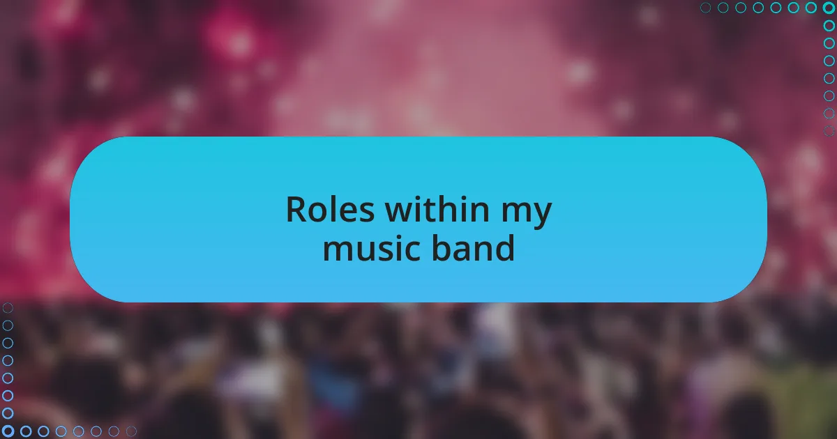 Roles within my music band