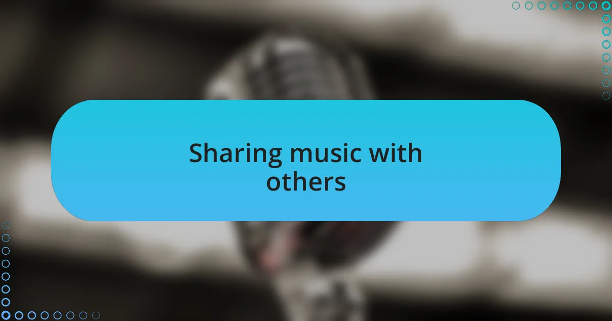 Sharing music with others