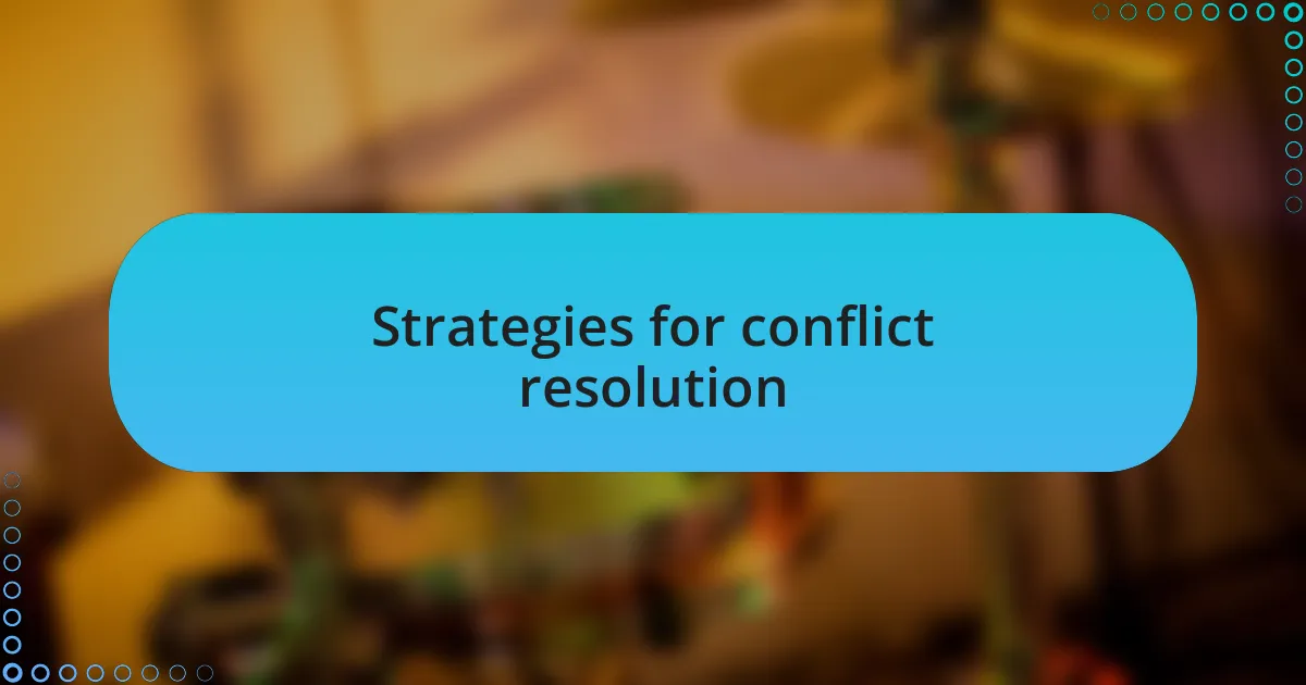 Strategies for conflict resolution