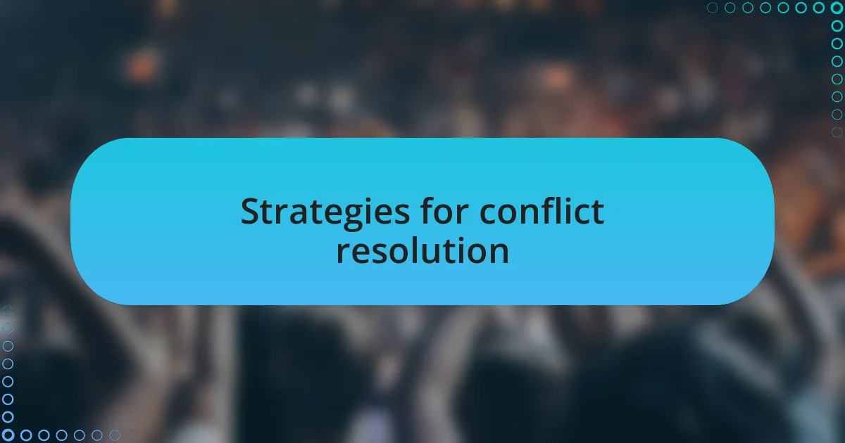Strategies for conflict resolution
