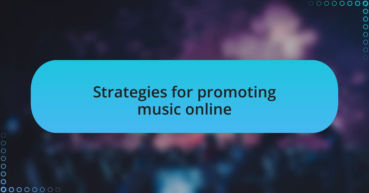 Strategies for promoting music online