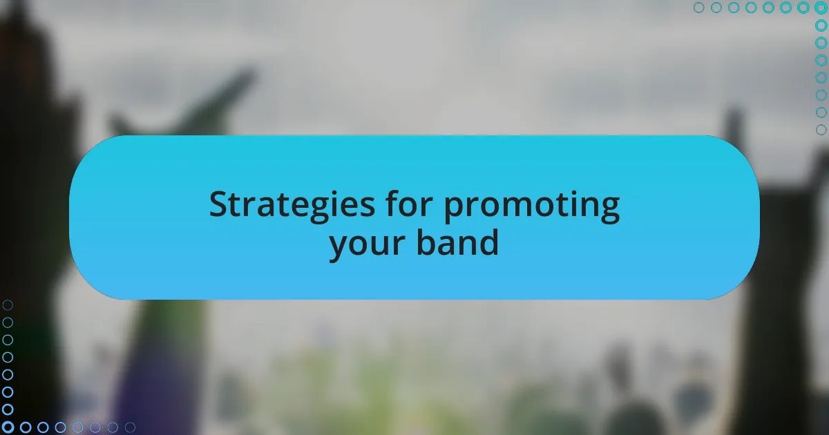 Strategies for promoting your band