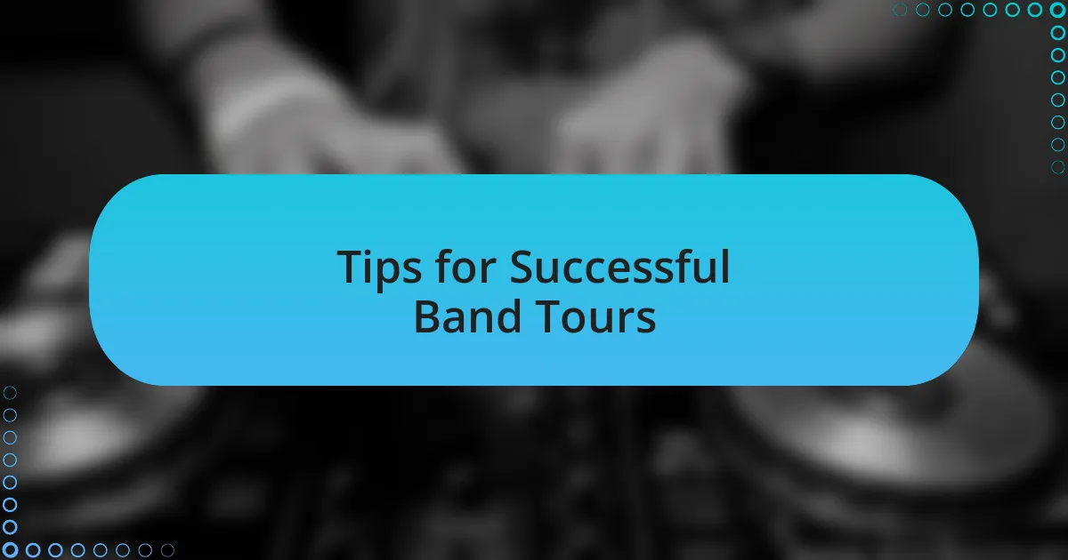 Tips for Successful Band Tours