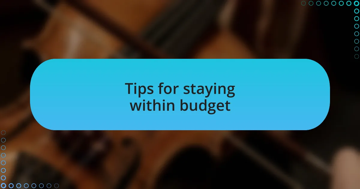 Tips for staying within budget