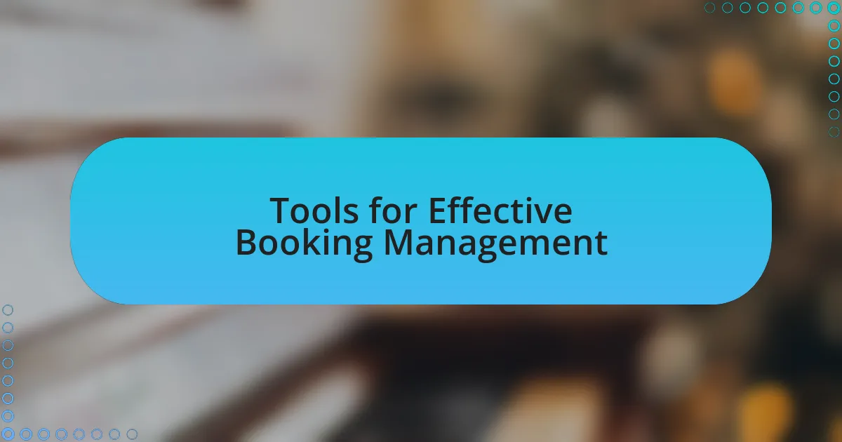Tools for Effective Booking Management