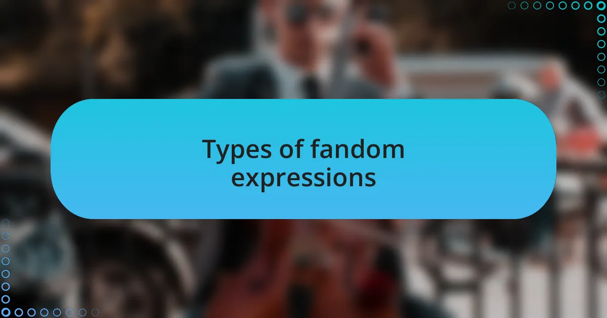 Types of fandom expressions