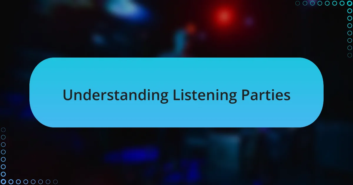 Understanding Listening Parties
