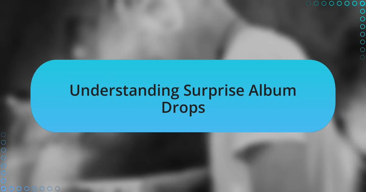 Understanding Surprise Album Drops