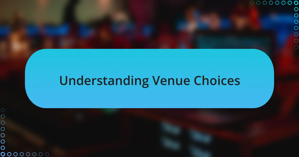 Understanding Venue Choices