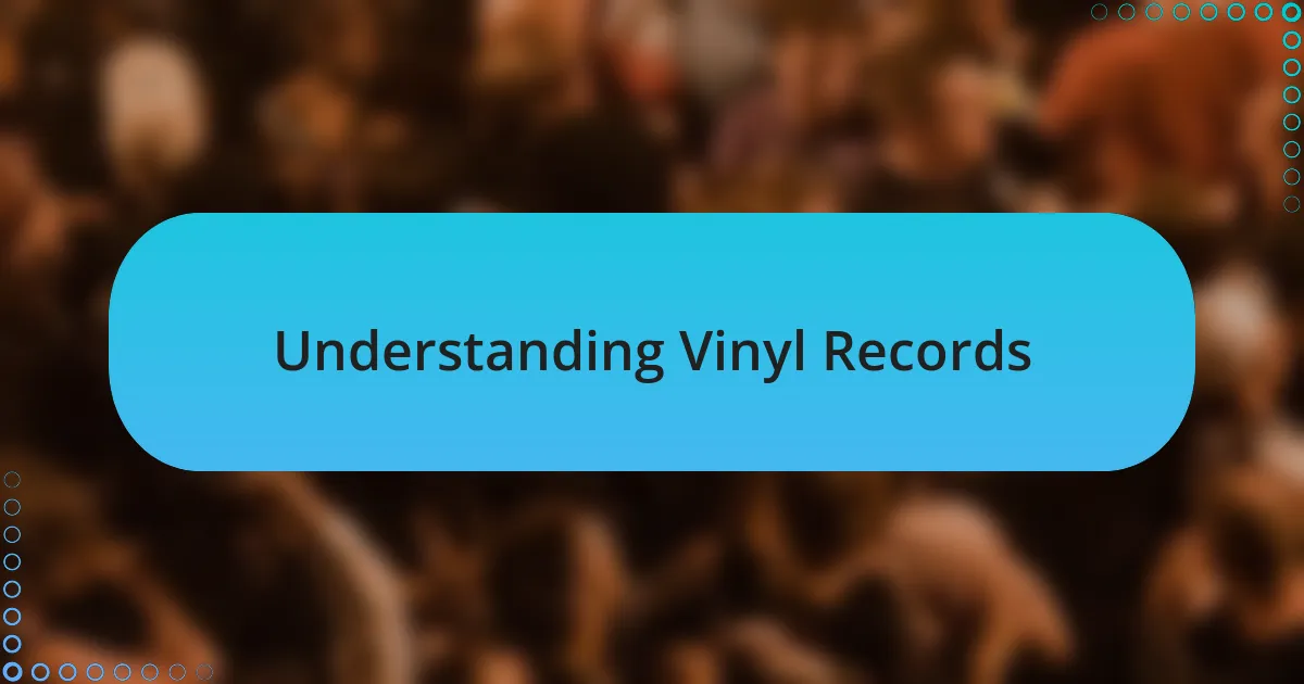 Understanding Vinyl Records