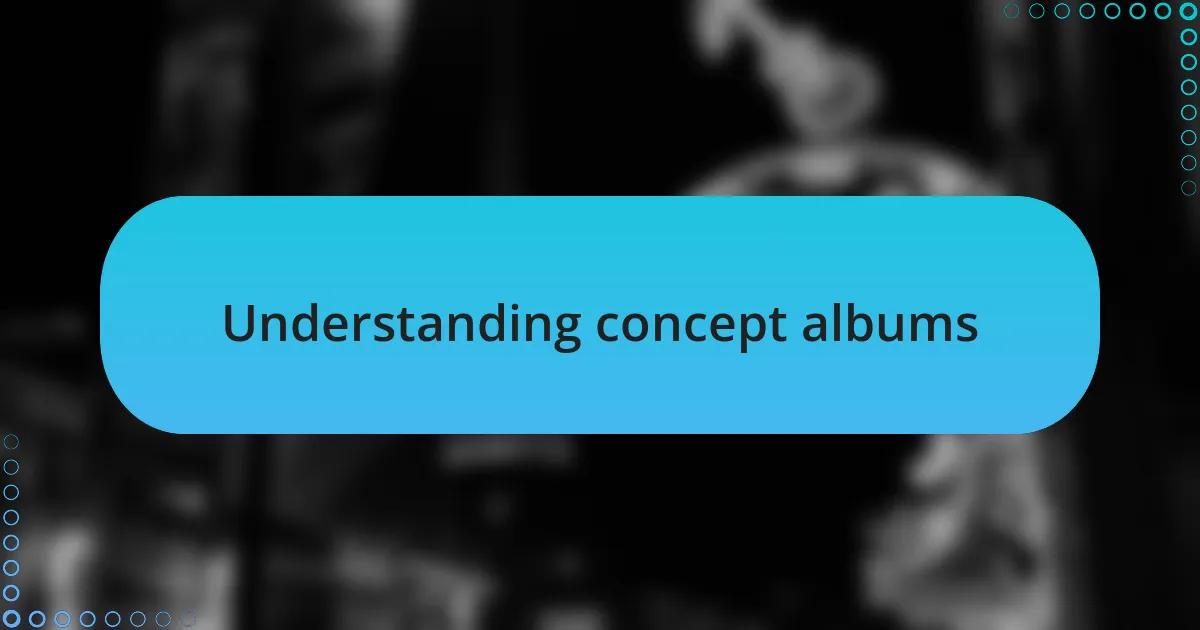 Understanding concept albums
