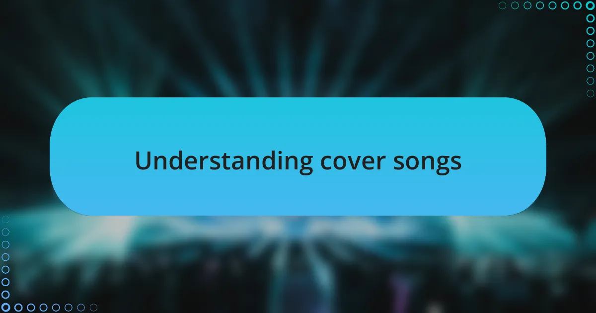 Understanding cover songs