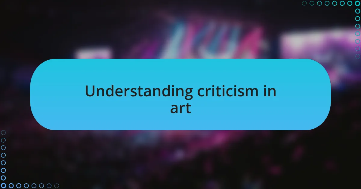 Understanding criticism in art