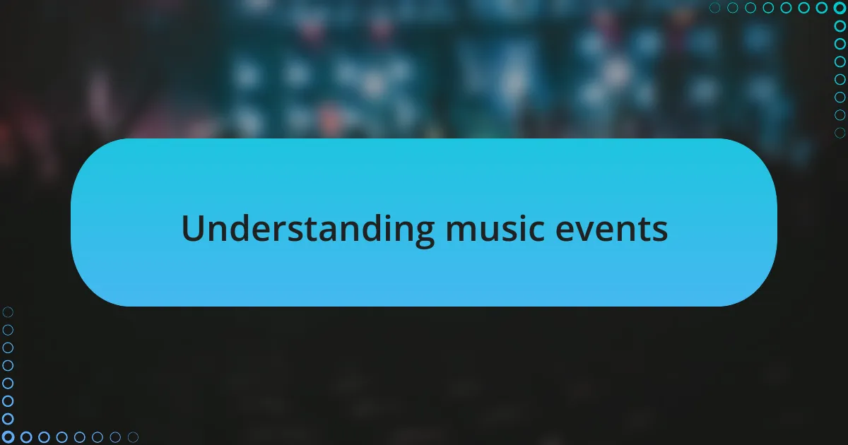 Understanding music events