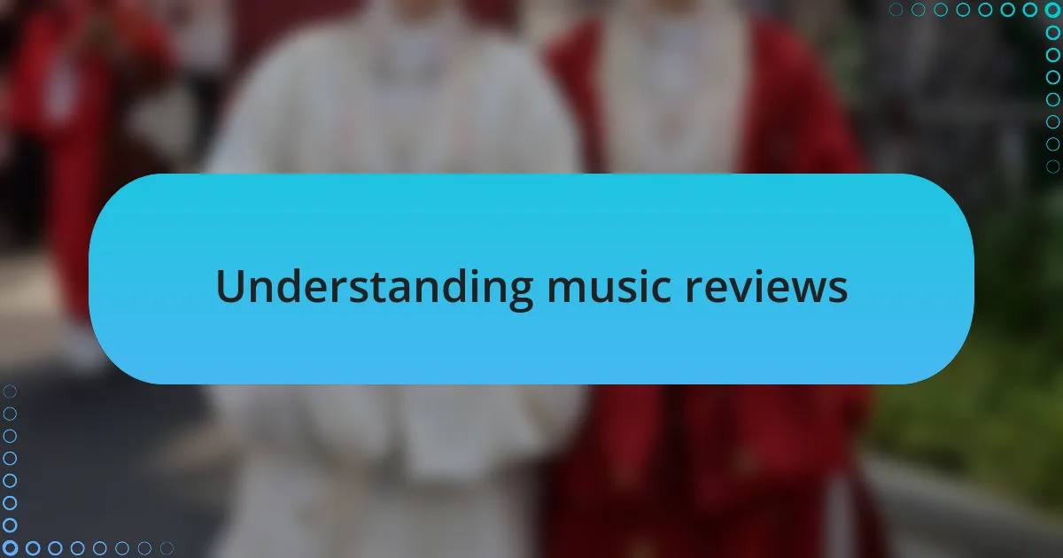 Understanding music reviews