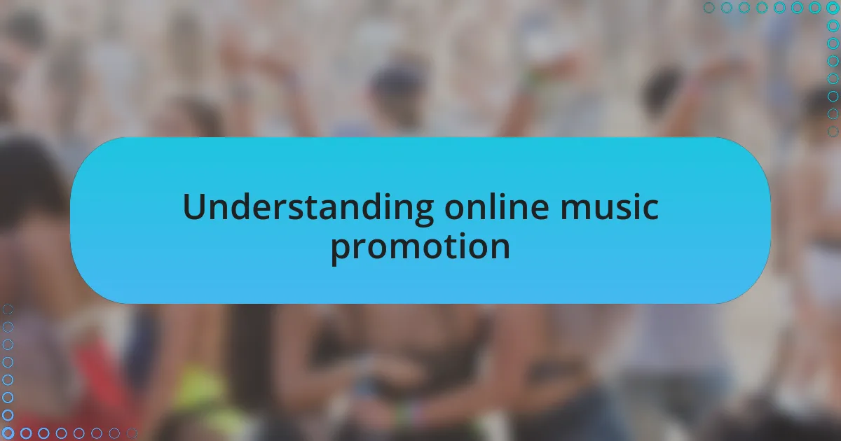 Understanding online music promotion