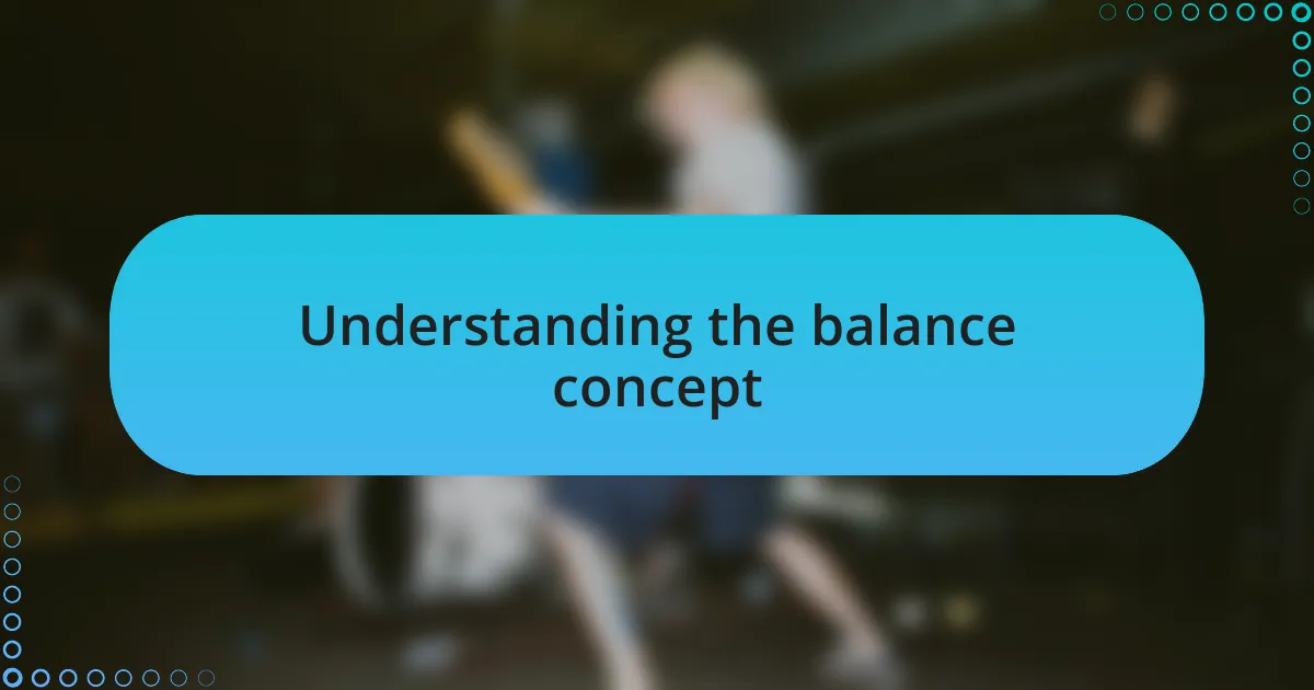 Understanding the balance concept