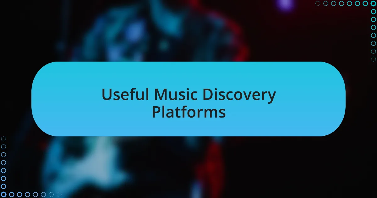 Useful Music Discovery Platforms