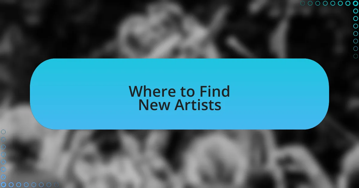 Where to Find New Artists